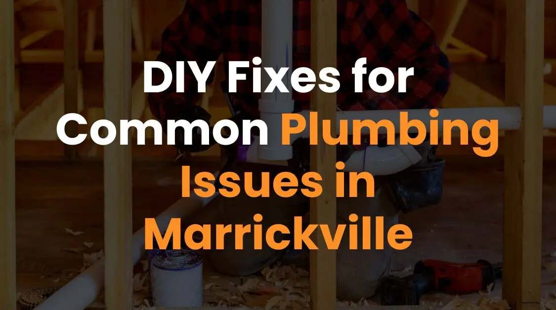 DIY Fixes for Common Plumbing Issues in Marrickville