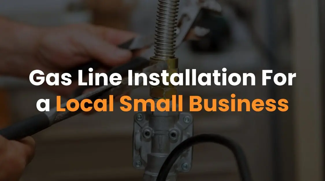 Gas Line Installation For a Local Small Business
