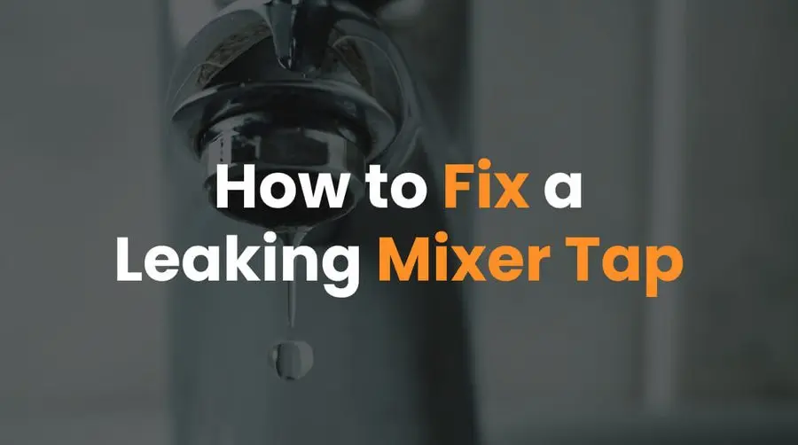 How to Fix a Leaking Mixer Tap