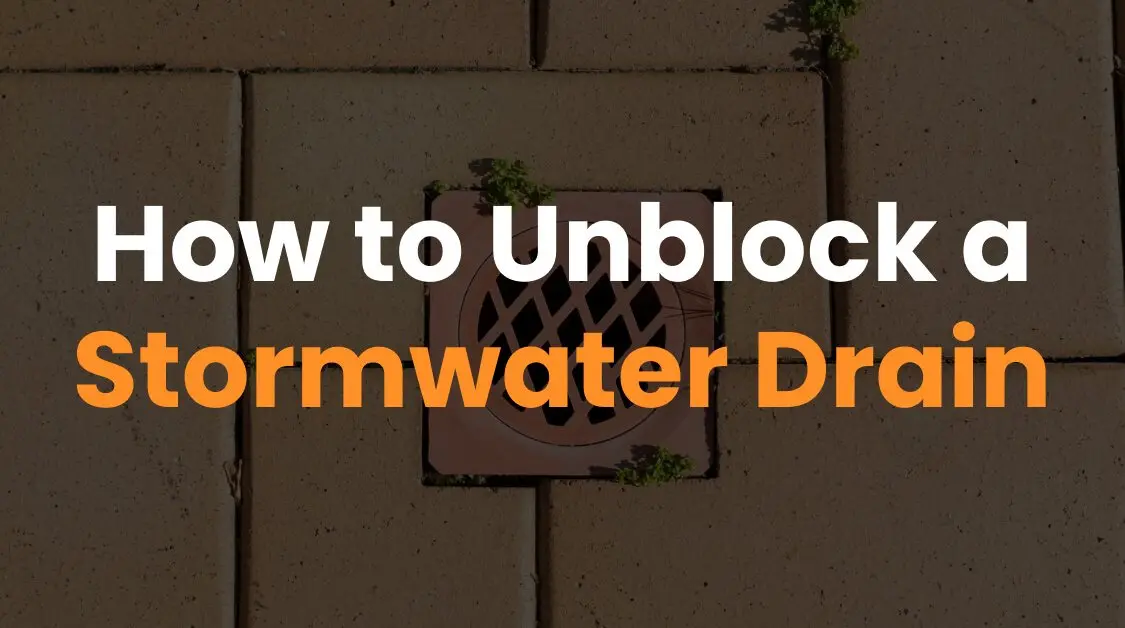 How to Unblock a Stormwater Drain