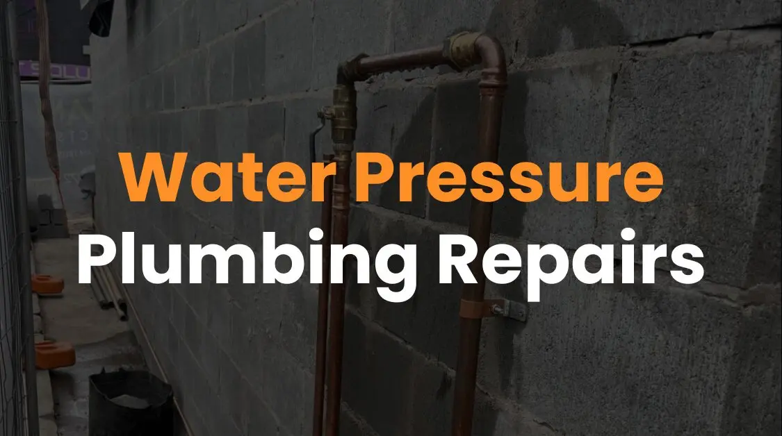 Water Pressure Plumbing Repairs